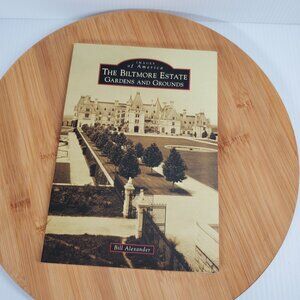 The Biltmore Estate: Gardens and Grounds (Images of America) by Alexander